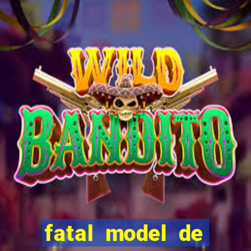 fatal model de barra mansa